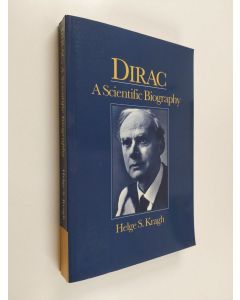 Kirjailijan Helge Kragh käytetty kirja Dirac: A Scientific Biography: A Scientific Biography
