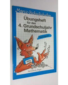 Kirjailijan Hermann-Dietrich Hornschuh käytetty teos Ubungsheft fur das 4. Grundschuljahr Mathematik : Sachausgaben (ERINOMAINEN)
