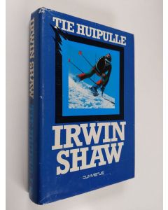 Kirjailijan Irwin Shaw käytetty kirja Tie huipulle