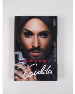 Kirjailijan Conchita Wurst uusi kirja Minä, Conchita : we are unstoppable - We are unstoppable (UUSI)