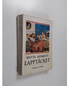 Kirjailijan Netta Muskett käytetty kirja Lapptäcket