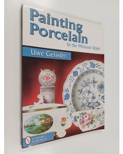 Kirjailijan Uwe Geissler käytetty kirja Painting Porcelain in the Meissen Style