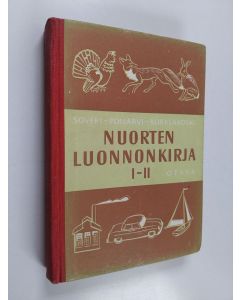 Kirjailijan Jorma Soveri & L. Arvi P. Poijärvi ym. käytetty kirja Nuorten luonnonkirja 1-2