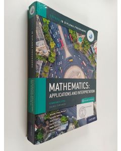 Kirjailijan Paul Belcher käytetty kirja Mathematics - Applications and Interpretation -  Standard Level : Course Companion