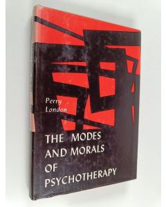 Kirjailijan Perry London käytetty kirja The modes and morals of psychotherapy