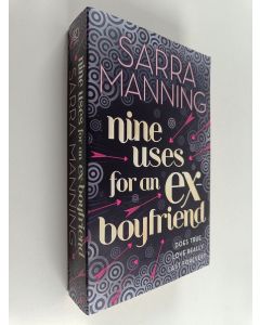 Kirjailijan Sarra Manning käytetty kirja Nine uses for an ex-boyfriend