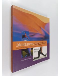 Kirjailijan Michael J. Alter käytetty kirja Idrottarens stretchbok om prestation, kroppskännedom och minskad risk för skador