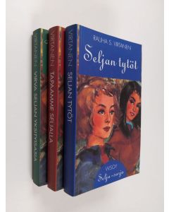 Kirjailijan Rauha S. Virtanen käytetty kirja Selja-setti : Seljan tytöt ; Tapaamme Seljalla ; Virva Seljan yksityisasia