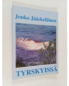 Kirjailijan Jouko Jääskeläinen käytetty kirja Tyrskyissä