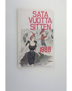 Tekijän Kai ym. Linnilä käytetty kirja Sata vuotta sitten, 1888