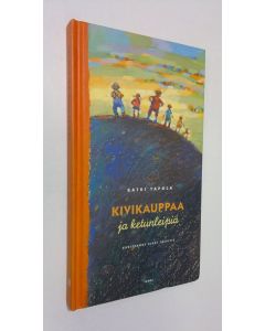 Kirjailijan Katri Tapola käytetty kirja Kivikauppaa ja ketunleipiä