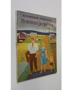 Kirjailijan A. I. Virtanen käytetty kirja Ihminen ja ravinto