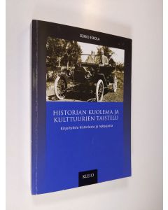 Kirjailijan Seikko Eskola käytetty kirja Historian kuolema ja kulttuurien taistelu : kirjoituksia historiasta ja nykyajasta