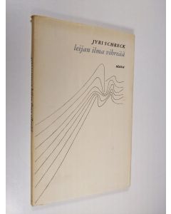 Kirjailijan Jyri Schreck käytetty kirja Leijan ilma vihreää