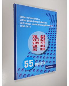 Kirjailijan Matti Simola käytetty kirja Valtion virkamiehet ry valtion palkkalaisten kokoojana SAK-laiseen ammattiyhdistysliikkeeseen 1955-2010 : 55 vuotta (UUDENVEROINEN)