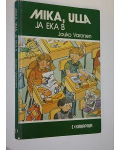 Kirjailijan Jouko Varonen käytetty kirja Mika, Ulla ja eka B