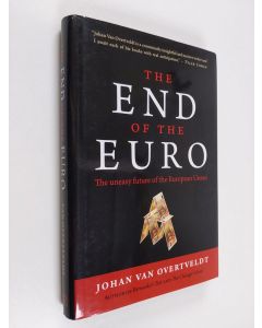Kirjailijan Johan van Overtveldt käytetty kirja The end of the euro : the uneasy future of the European Union