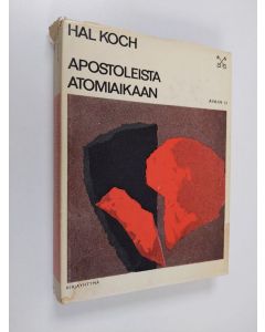 Kirjailijan Hal Koch käytetty kirja Apostoleista atomiaikaan : kristillisen kirkon historia