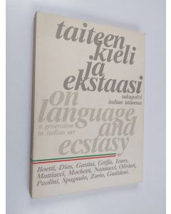 Kirjailijan Flaminio Gualdoni käytetty kirja Taiteen Kieli Ja Ekstaasi - Sukupolvi Italialaisessa Taiteessa : on Language and Ecstasy : a Generation in Italian Art