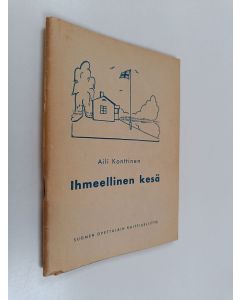 Kirjailijan Aili Konttinen käytetty teos Ihmeellinen kesä