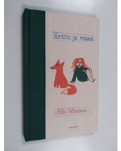 Kirjailijan Milla Paloniemi käytetty kirja Kettu ja minä