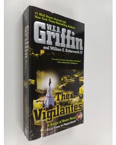 Kirjailijan W.E.B. Griffin & William E. Butterworth IV käytetty kirja The Vigilantes