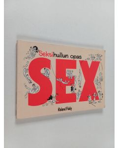 Kirjailijan Roland Fiddy käytetty kirja Seksihullun opas