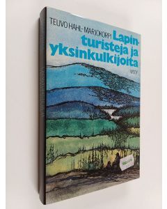 Kirjailijan Teuvo Hahl-Marjokorpi käytetty kirja Lapinturisteja ja yksinkulkijoita