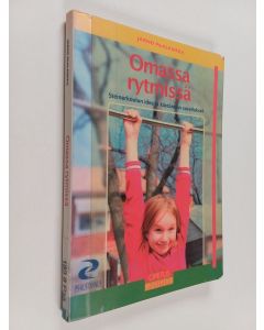 Kirjailijan Jarno Paalasmaa käytetty kirja Omassa rytmissä : Steinerkoulun idea ja käytännön sovellukset