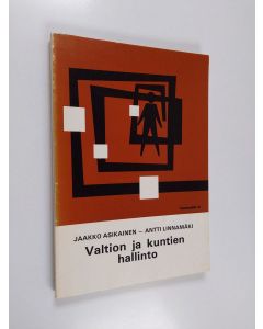 Kirjailijan Jaakko Asikainen & Antti Linnamäki käytetty kirja Valtion ja kuntien hallinto