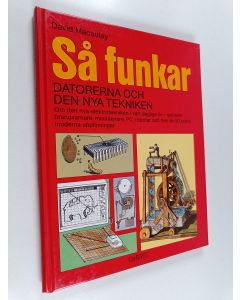 Kirjailijan David Macaulay käytetty kirja Så funkar datorerna och den nya tekniken