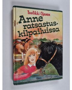 Kirjailijan Tuulikki Ojanen käytetty kirja Anne ratsastuskilpailuissa