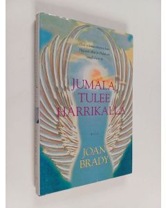 Kirjailijan Joan Brady käytetty kirja Jumala tulee harrikalla