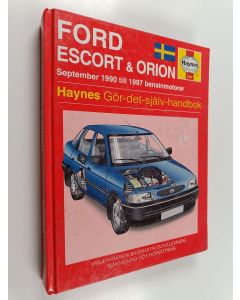 Kirjailijan John S. Mead käytetty kirja Ford Escort & Orion : september 1990 till 1997 bensinmotorer : gör-det-själv-handbok