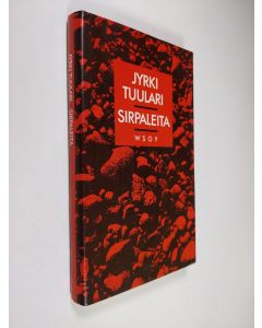 Kirjailijan Jyrki Tuulari käytetty kirja Sirpaleita : lyhyttä proosaa (ERINOMAINEN)