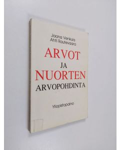 Kirjailijan Jaana Venkula & Ahti Rautevaara käytetty kirja Arvot ja nuorten arvopohdinta - piirteitä maamme vv. 1960-1990 nuorten arvoja koskevista tutkimuksista