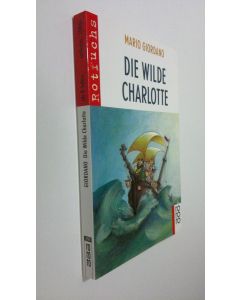 Kirjailijan Mario Giordano käytetty kirja Die wilde Charlotte (ERINOMAINEN)