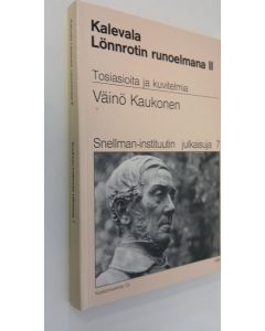 Kirjailijan Väinö Kaukonen käytetty kirja Kalevala Lönnrotin runoelmana 2 (tekijän omiste) : Tosiasioita ja kuvitelmia
