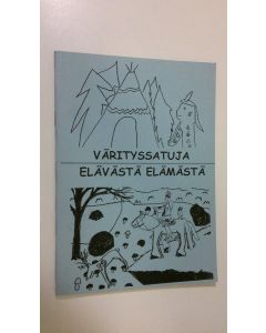 käytetty kirja Värityssatuja elävästä elämästä