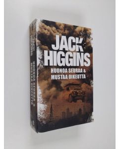Kirjailijan Jack Higgins käytetty kirja Huonoa seuraa ; Mustaa oikeutta