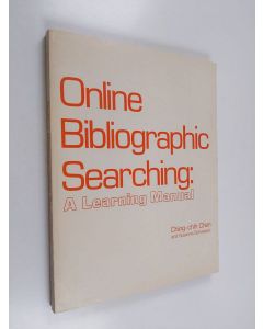 Kirjailijan Ching-chih Chen käytetty kirja Online bibliographic searching : a learning manual