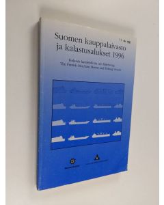 käytetty kirja Suomen kauppalaivasto ja kalastusalukset 1996 = Finlands handelsflotta och fiskefartyg = The Finnish merchant marine and fishing vessels