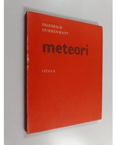 Kirjailijan Friedrich Dürrenmatt käytetty kirja Meteori : kaksinäytöksinen komedia
