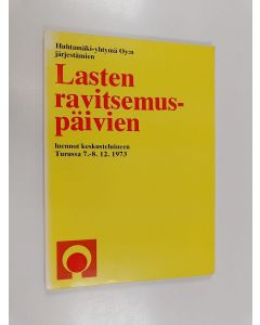 käytetty kirja Lasten ravitsemuspäivien luennot keskusteluineen Turussa 7.-8.12.1973