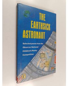 käytetty kirja The Earthsick Astronaut : Selected Poems from the Observer National Children's Poetry Competition