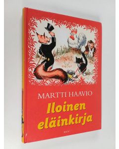 Kirjailijan Martti Haavio käytetty kirja Iloinen eläinkirja eli Kaksitoista viisasta mestaria