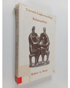 Kirjailijan Robert A. Hinde käytetty kirja Towards understanding relationships