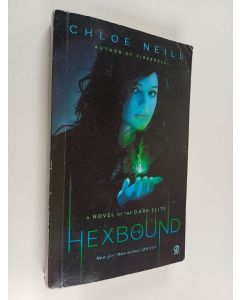 Kirjailijan Chloe Neill käytetty kirja Hexbound - A Novel of the Dark Elite