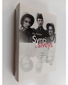 Kirjailijan Pirjo Markkola käytetty kirja Synti ja siveys : naiset, uskonto ja sosiaalinen työ Suomessa 1860-1920