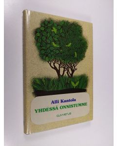 Kirjailijan Alli Kantola käytetty kirja Yhdessä onnistumme